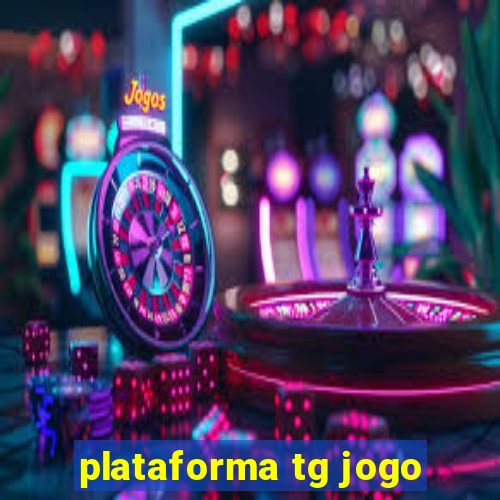 plataforma tg jogo